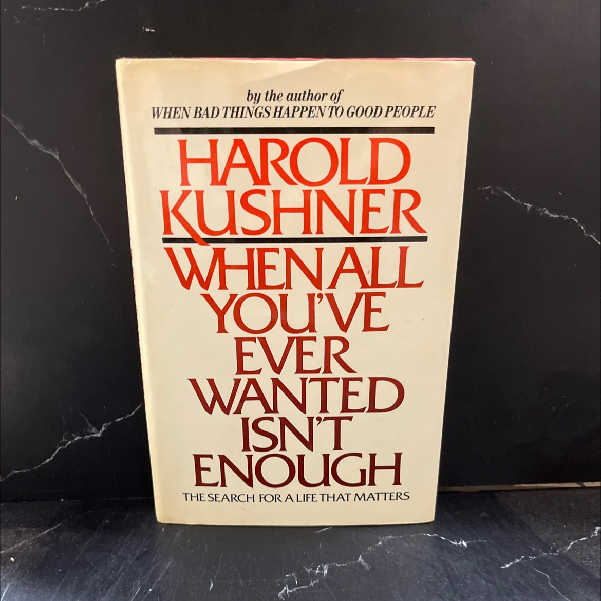 when all you've ever wanted isn't enough book, by Harold S. Kushner, 1986 Hardcover image 1