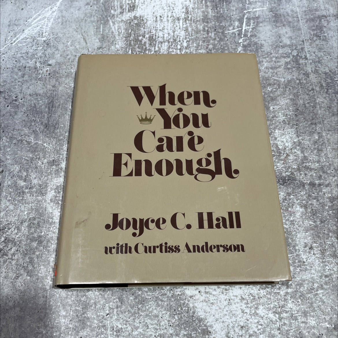 when you care enough book, by joyce c. hall with curtiss anderson, 1979 Hardcover image 1