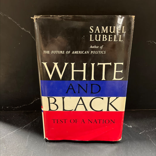 white and black: test of a nation book, by Samuel Lubell, 1964 Hardcover image 1