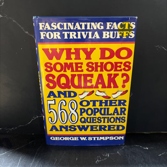 why do some shoes squeak? and 568 other popular questions answered book, by george w. stimpson, 1984 Hardcover image 1