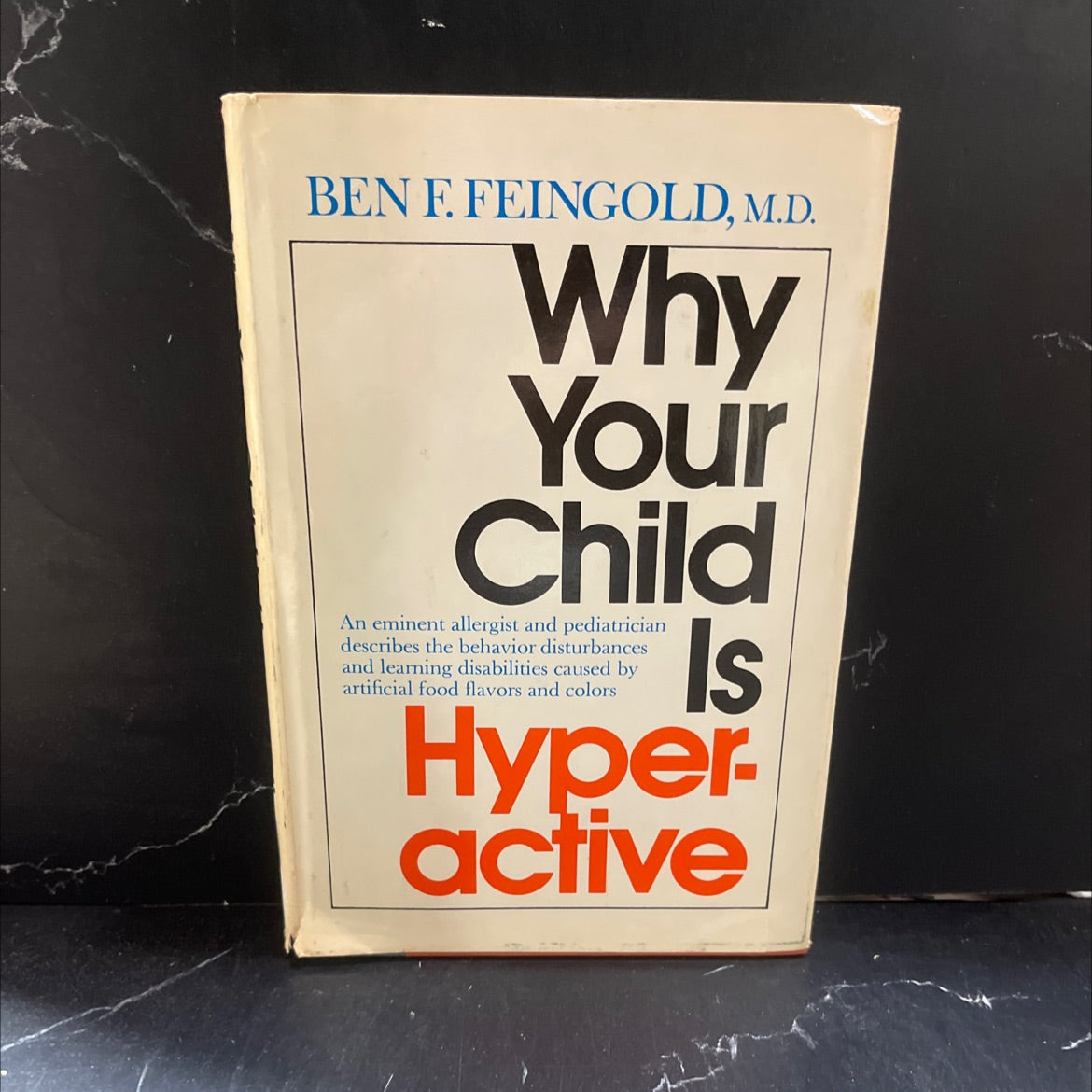 why your child is hyperactive book, by Ben F. Feingold, M.D., 1975 Hardcover image 1