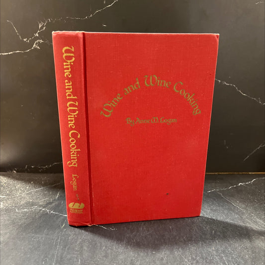wine and wine cooking entertaining and cooking with american wines book, by anne m. logan, 1972 Hardcover image 1