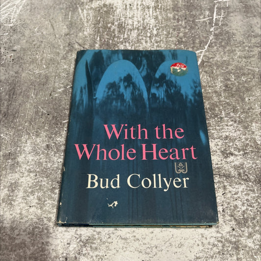 with the whole heart book, by Bud Collyer, 1966 Hardcover image 1