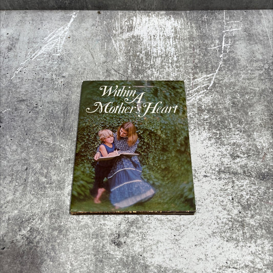 within a mother's heart book, by Glenna Sue Dudley, 1972 Hardcover image 1