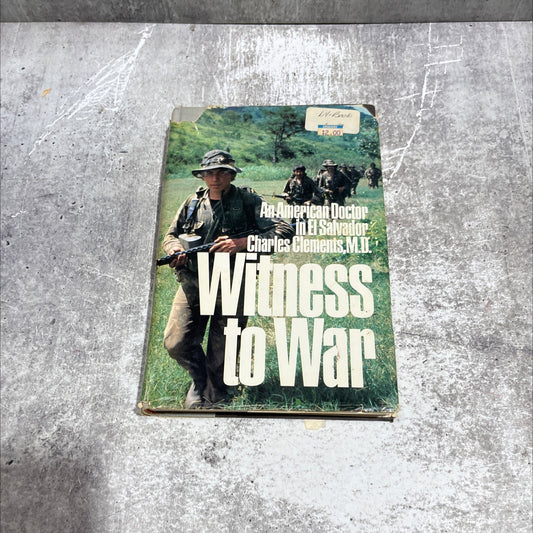witness to war an american doctor in el salvador book, by charles clements, m.d., 1984 Hardcover image 1