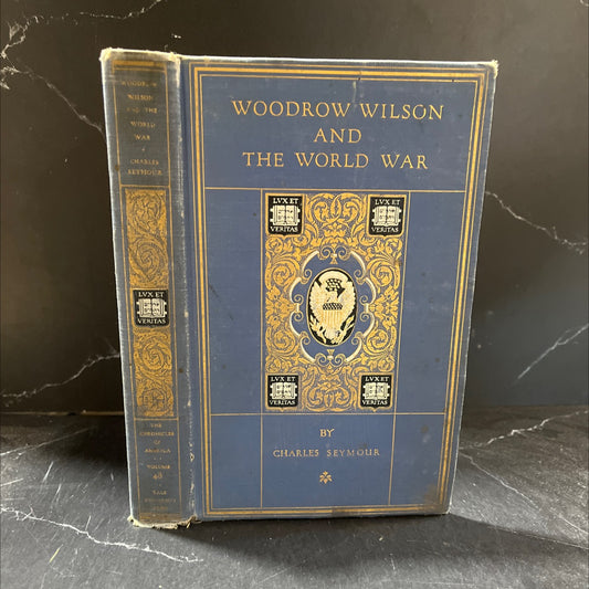woodrow wilson and the world war a chronicle of our own times book, by charles seymour, 1921 Hardcover image 1