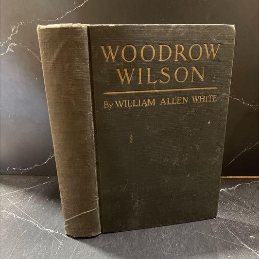 woodrow wilson the man, his times and his task book, by william allen white, 1924 Hardcover image 1
