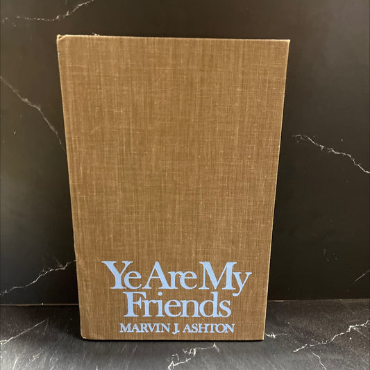 ye are my friends book, by marvin j. ashton, 1982 Hardcover image 1