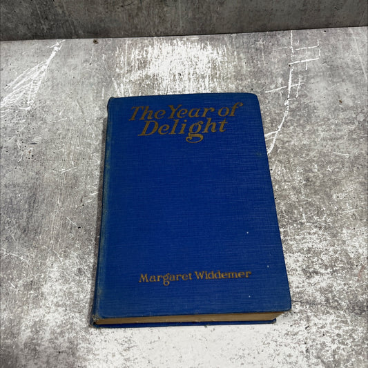 year the of delight book, by margaret widdemer, 1921 Hardcover image 1