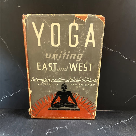 yoga uniting east and west book, by selvarajan yesudian and elisabeth haich, 1956 Hardcover image 1