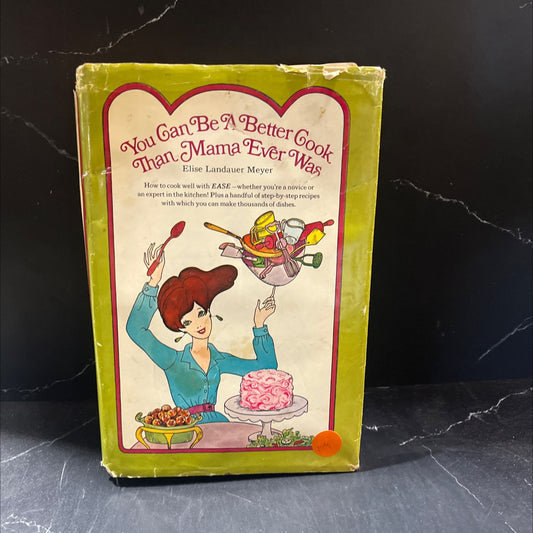 you can be a better cook than mama ever was a liberal education for those who would cook well with ease book, by elise image 1