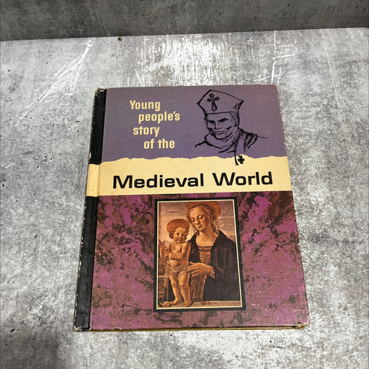 young people's story of our heritage the medieval world book, by v. m. hillyer and e. g. huey, 1966 Hardcover image 1